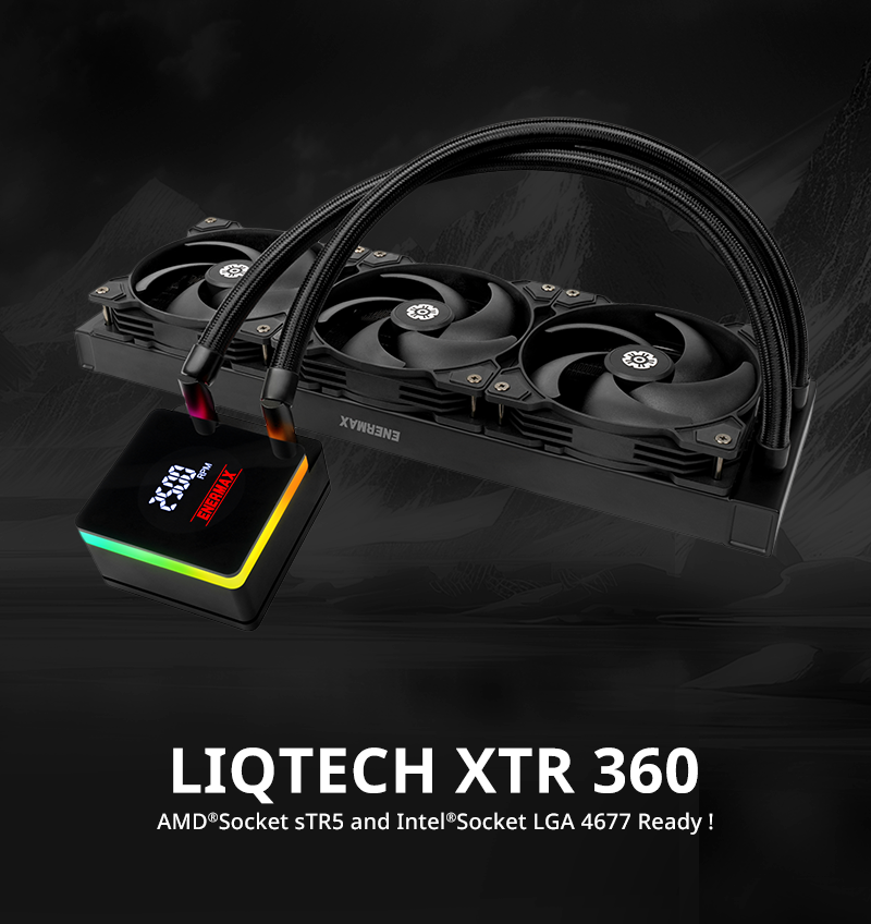 LIQTECH XTR 360 AMD®Socket sTR5 and Intel®Socket LGA 4677 Ready